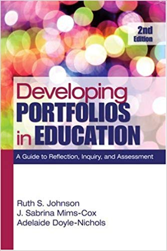 Developing Portfolios in Education: A Guide to Reflection, Inquiry, and Assessment Second Edition